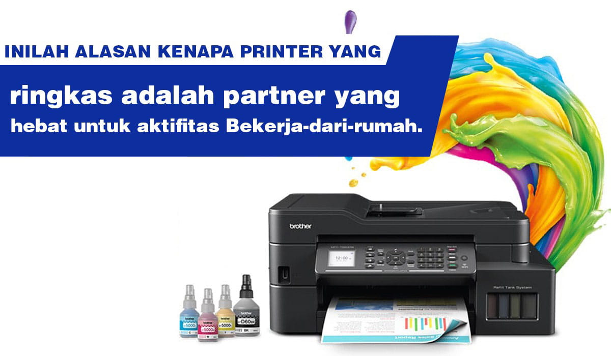 Inilah alasan kenapa printer yang ringkas adalah partner yang hebat untuk aktifitas Bekerja-dari-rumah.
