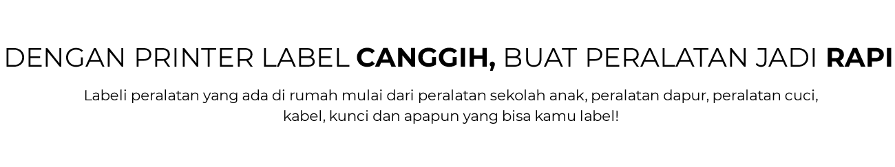 Dengan Printer Label Canggih, Buat Peralatan Jadi Rapi