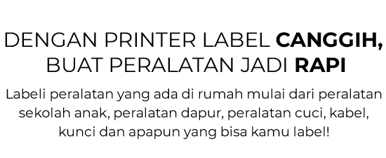 Dengan Printer Label Canggih, Buat Peralatan Jadi Rapi