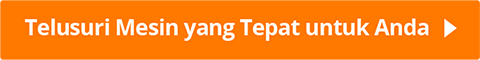 Telusri Mesin yang Tepat untuk Anda